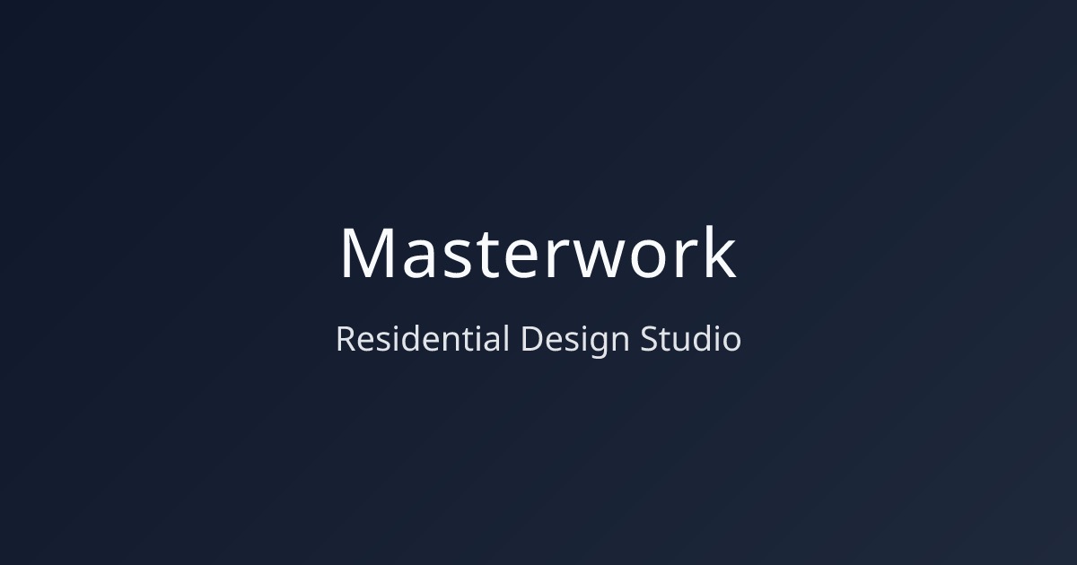 Masterwork | Residential Design Studio